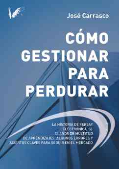 El empresario José Carrasco fundador de Fersay presenta su libro Cómo gestionar